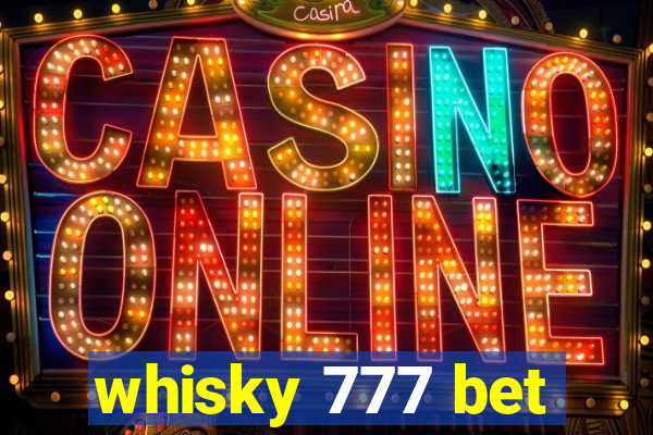 whisky 777 bet